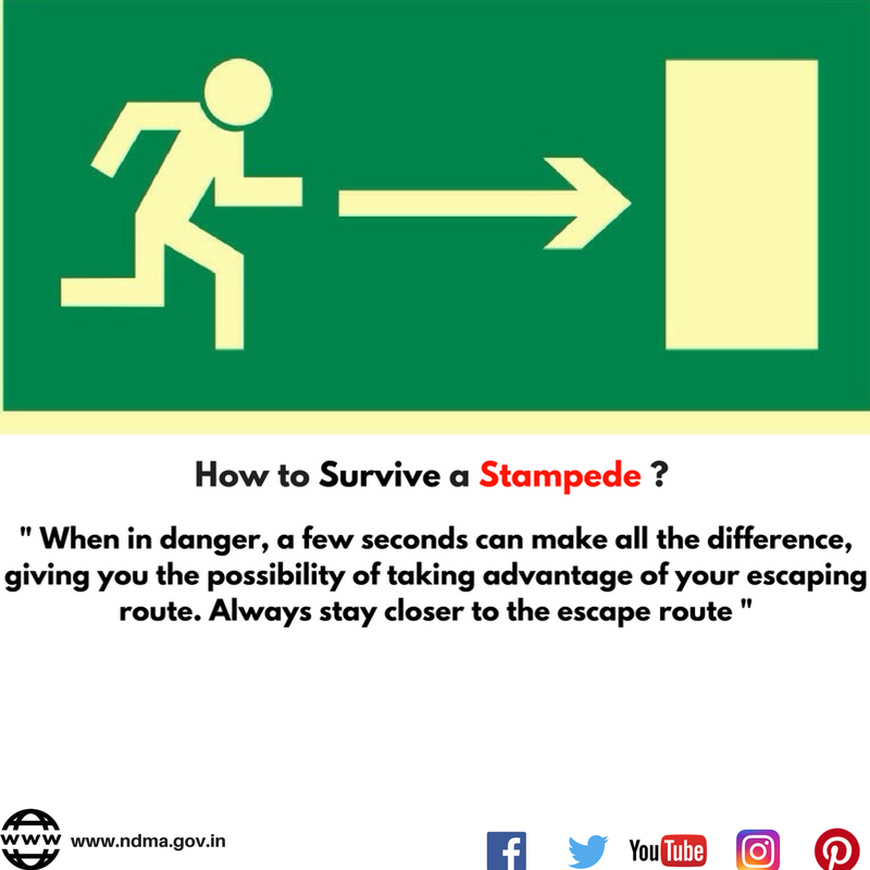 When in danger, a few seconds can make all the difference, giving you the possibility of taking advantage of your escaping route. Always stay closer to the escape route 